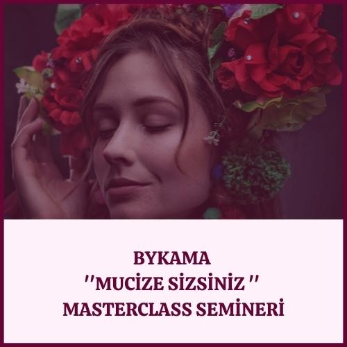 Bykama 'Mucize Sizsiniz' Masterclass 44 Gün
