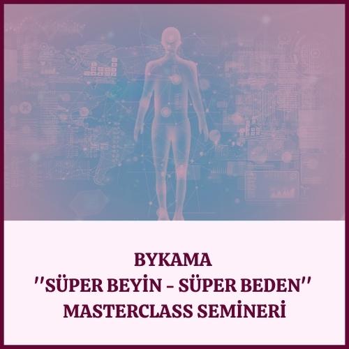 Bykama ''SÜPER BEYİN - SÜPER BEDEN'' Masterclass 70 Gün